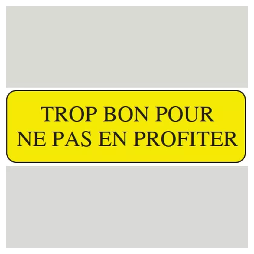 Autocollant trop bon pour ne pas en profiter 15x50mm rectangle jaune